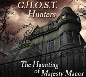 G.H.O.S.T. Hunters: The Haunting of Majesty Manor