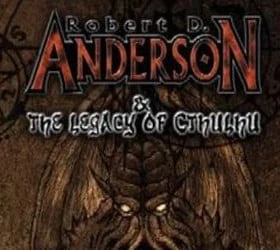 Robert D. Anderson and the Legacy of Cthulhu