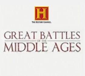 The History Channel: Great Battles of the Middle Ages