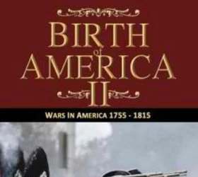 Birth of America 2: Wars in America 1750-1815