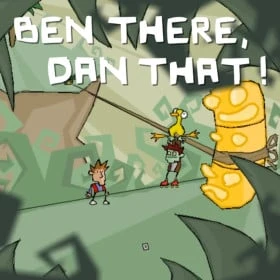 Ben There, Dan That!