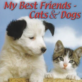 My Best Friends. Cats & Dogs