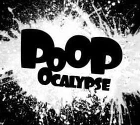 Poopocalypse